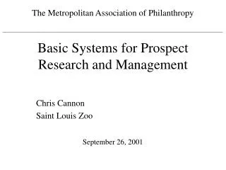 The Metropolitan Association of Philanthropy Basic Systems for Prospect Research and Management