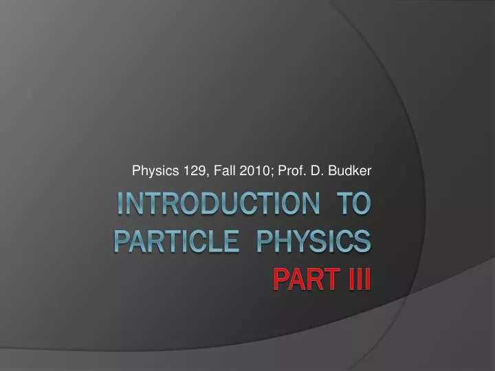 physics 129 fall 2010 prof d budker