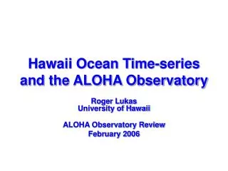 Hawaii Ocean Time-series and the ALOHA Observatory