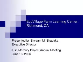EcoVillage Farm Learning Center Richmond, CA