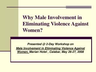 Why Male Involvement in Eliminating Violence Against Women?