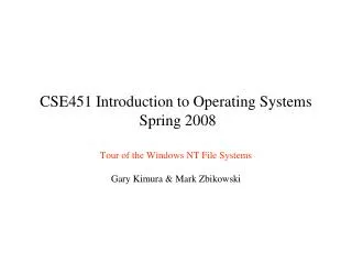 CSE451 Introduction to Operating Systems Spring 2008