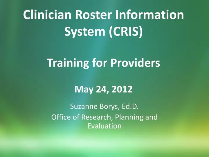 clinician roster information system cris training for providers may 24 2012