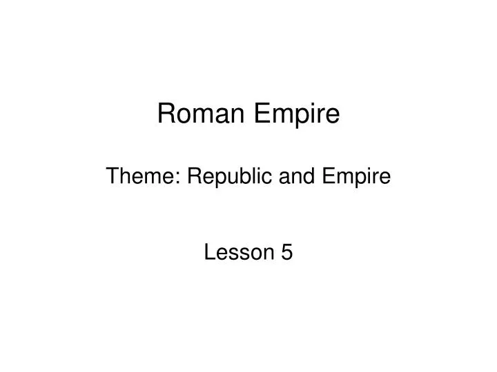roman empire theme republic and empire