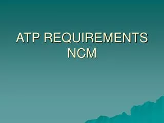 ATP REQUIREMENTS NCM