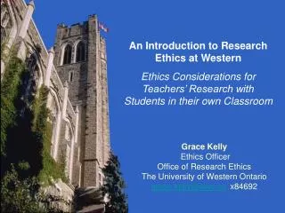 Grace Kelly Ethics Officer Office of Research Ethics The University of Western Ontario
