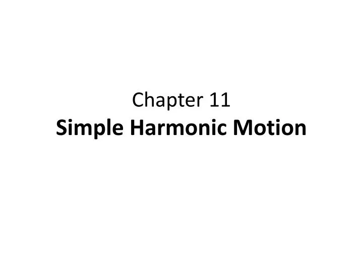 chapter 11 simple harmonic motion