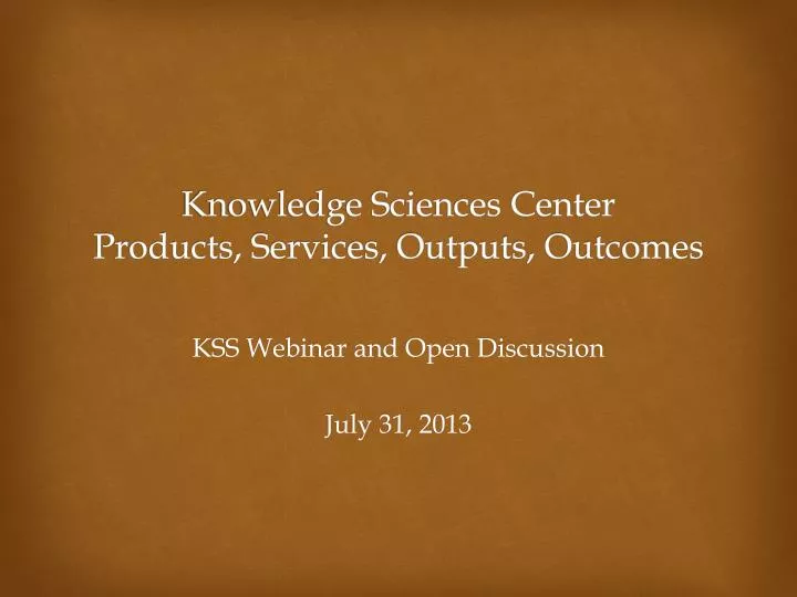 knowledge sciences center products services outputs outcomes
