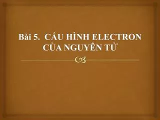 b i 5 c u h nh electron c a nguy n t