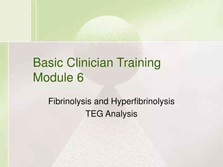 basic clinician training module 6
