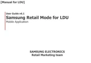 User Guide v6.1 Samsung Retail Mode for LDU Mobile Application