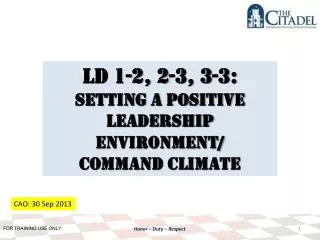 LD 1-2, 2-3, 3-3: Setting a Positive Leadership environment/ Command climate