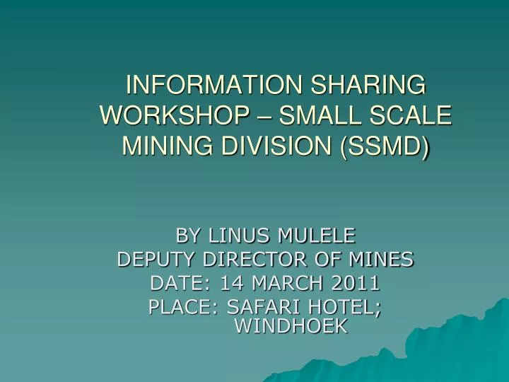 information sharing workshop small scale mining division ssmd