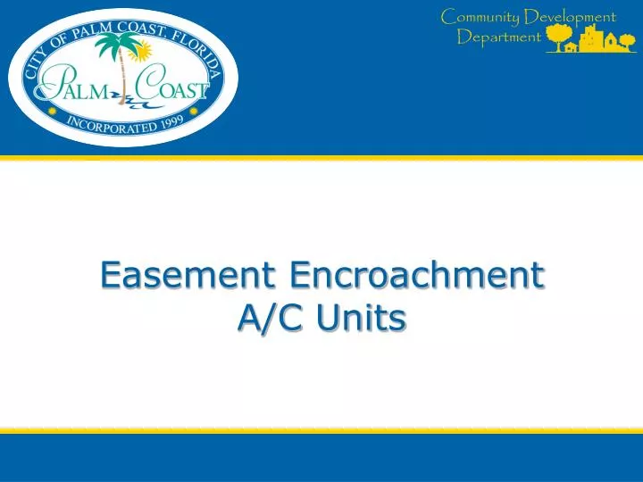 easement encroachment a c units