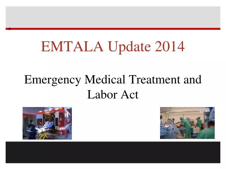 emtala update 2014 emergency medical treatment and labor act