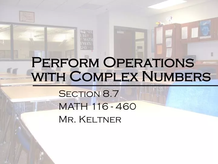 perform operations with complex numbers