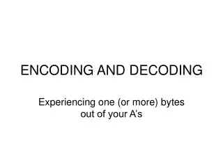 ENCODING AND DECODING