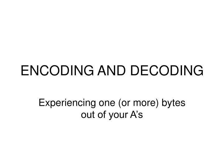 encoding and decoding