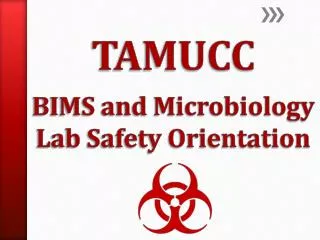 TAMUCC BIMS and Microbiology Lab Safety Orientation