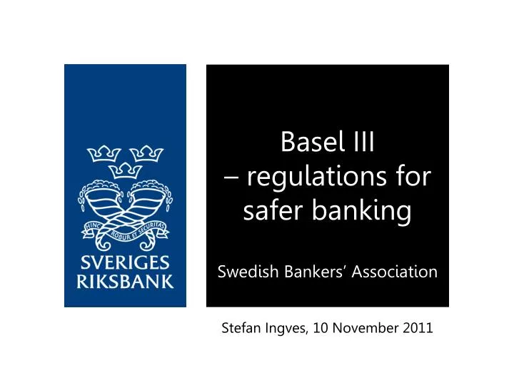 basel iii regulations for safer banking swedish bankers association