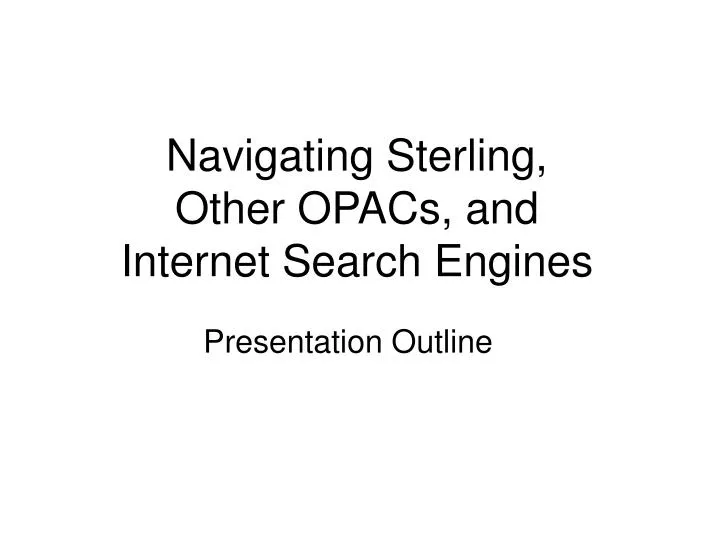 navigating sterling other opacs and internet search engines