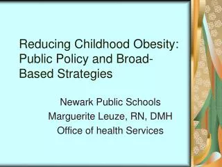 Reducing Childhood Obesity: Public Policy and Broad-Based Strategies