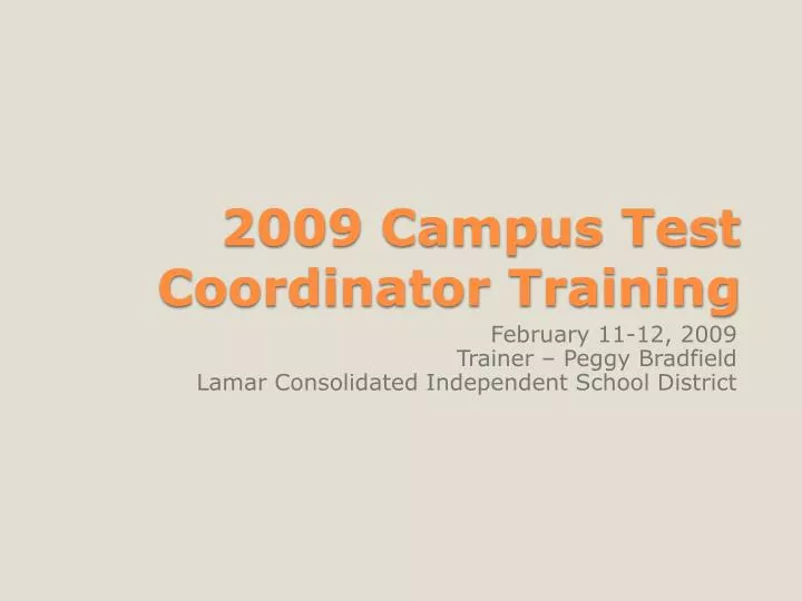 2009 campus test coordinator training
