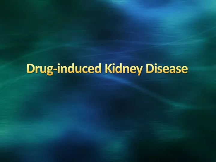 drug induced kidney disease
