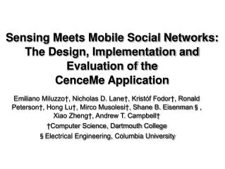 Sensing Meets Mobile Social Networks: The Design, Implementation and Evaluation of the
