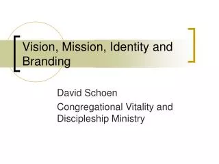Vision, Mission, Identity and Branding
