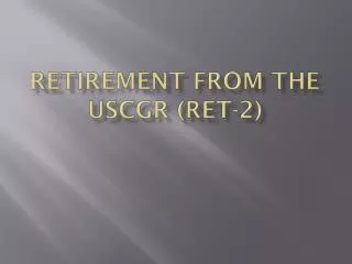 Retirement from the USCGR (RET-2)