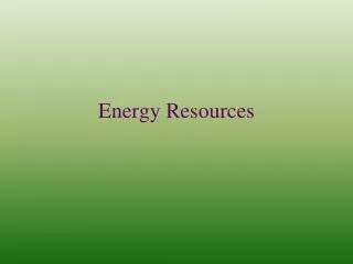 Energy Resources