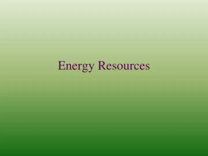 energy resources