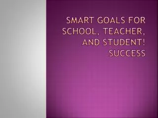 SMART Goals for School, Teacher, and Student! Success
