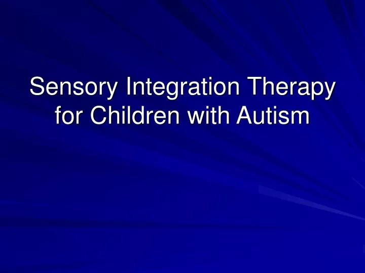 sensory integration therapy for children with autism