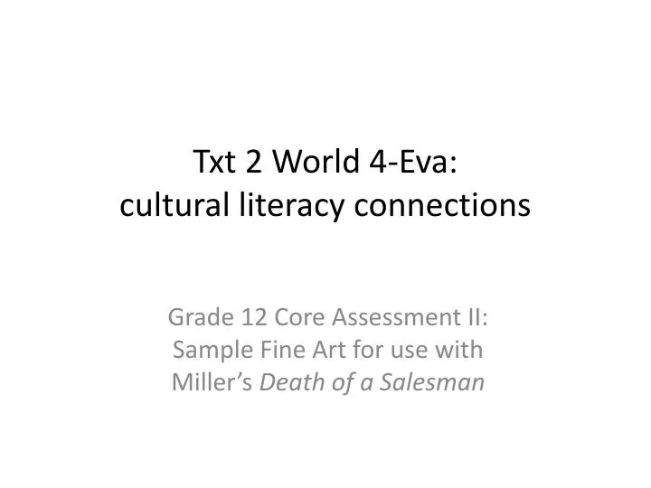 txt 2 world 4 eva cultural literacy connections
