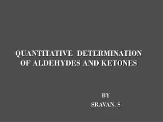 QUANTITATIVE DETERMINATION OF ALDEHYDES AND KETONES