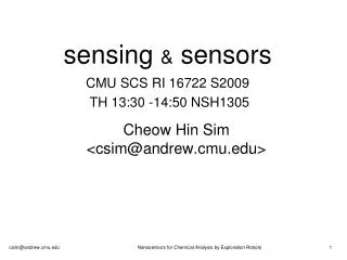 sensing &amp; sensors CMU SCS RI 16722 S2009 TH 13:30 -14:50 NSH1305