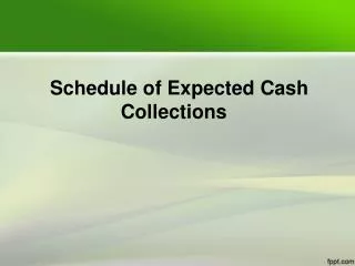 Schedule of Expected Cash Collections