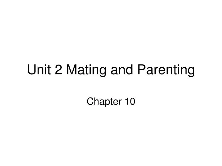 unit 2 mating and parenting