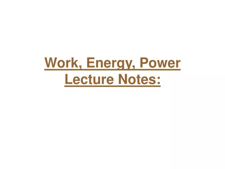 work energy power lecture notes