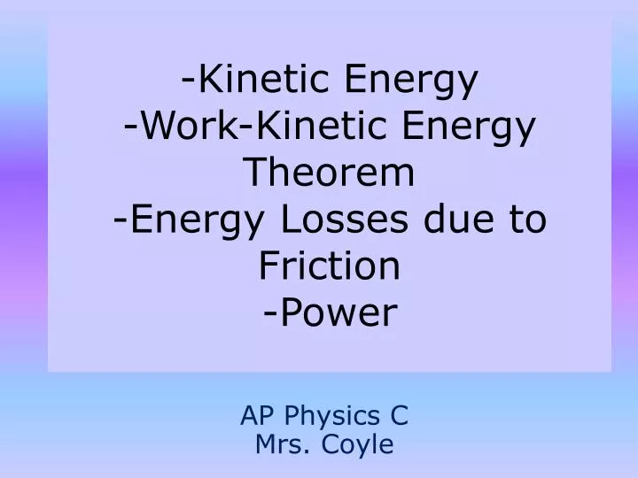 kinetic energy work kinetic energy theorem energy losses due to friction power