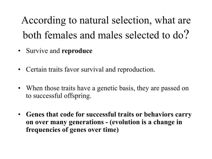 according to natural selection what are both females and males selected to do