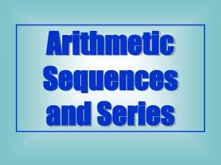 Arithmetic Sequences and Series