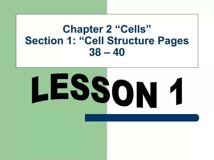 chapter 2 cells section 1 cell structure pages 38 40