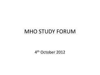MHO STUDY FORUM