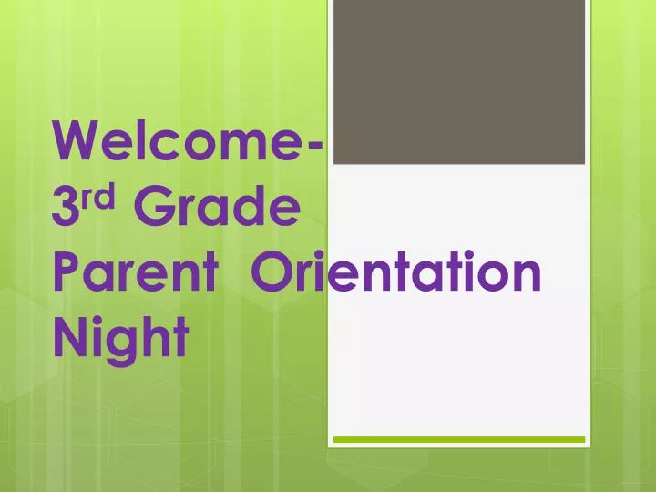 welcome 3 rd grade parent orientation night