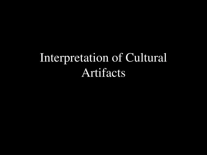 interpretation of cultural artifacts
