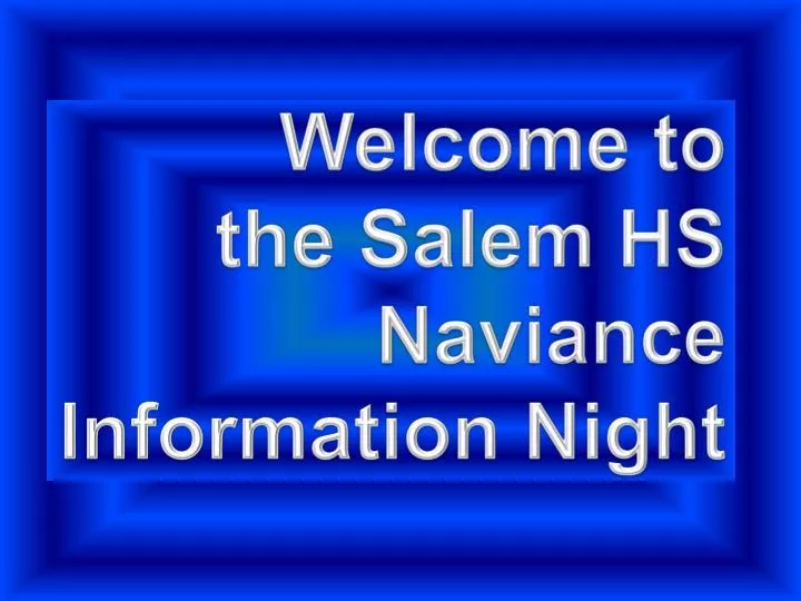 welcome to the salem hs naviance information night