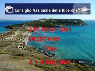 13 th ERVO 2011 ORISTANO 		 Italy 3 - 5 May 2011